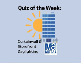 Test Your Knowledge of Curtainwall and Storefront Daylighting