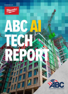 Associated Builders and Contractors (ABC) released its construction technology report focusing on the impacts of artificial intelligence (AI) in the construction industry.