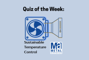 Quiz of the week graphic with illustration of HVAC system and the words "Sustainable Temperature Control"