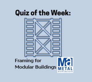 Quiz graphic featuring illustration of framing and the text: framing for modular buildings.